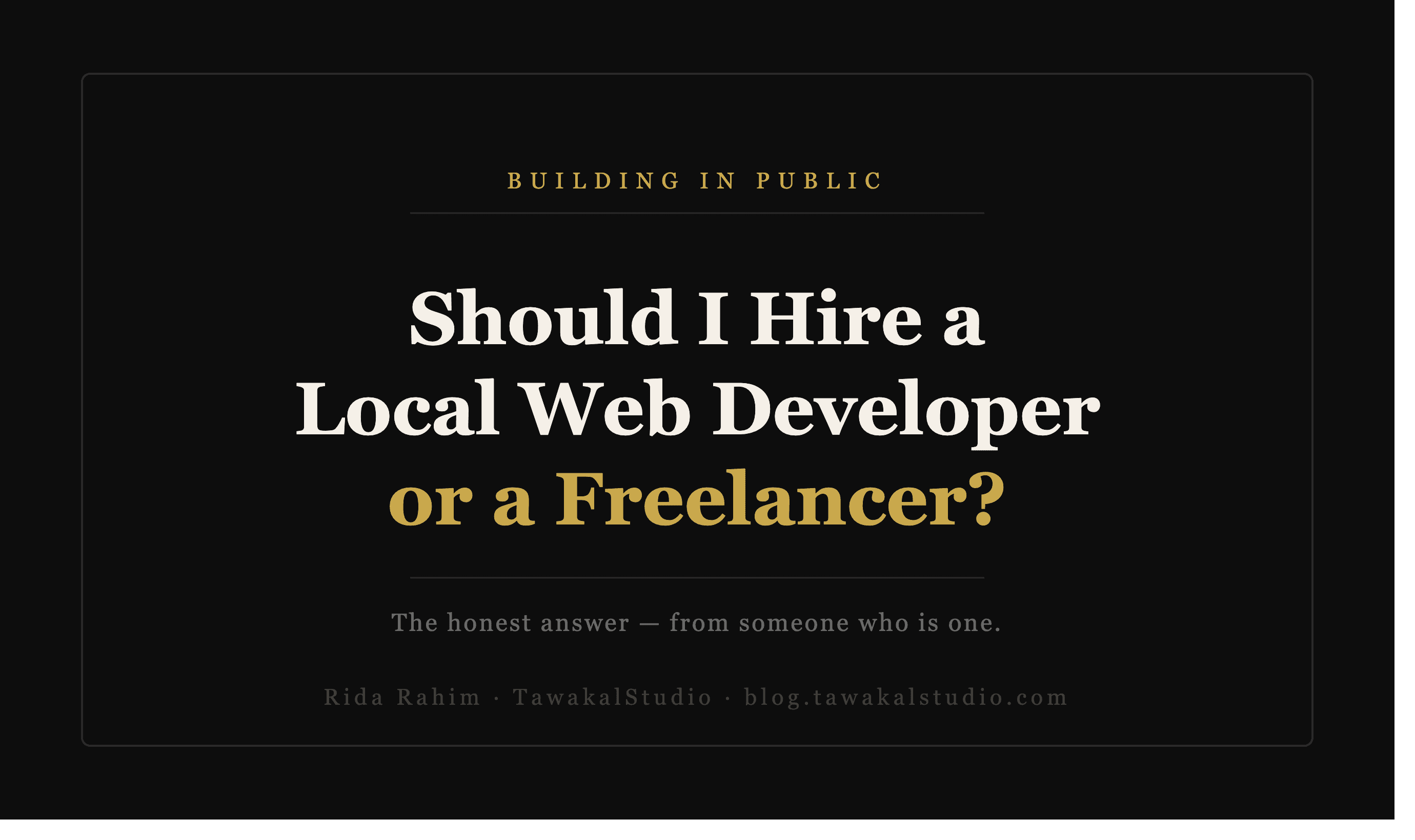 Should I Hire a Local Web Developer or a Freelancer? (Here's the Honest Answer)