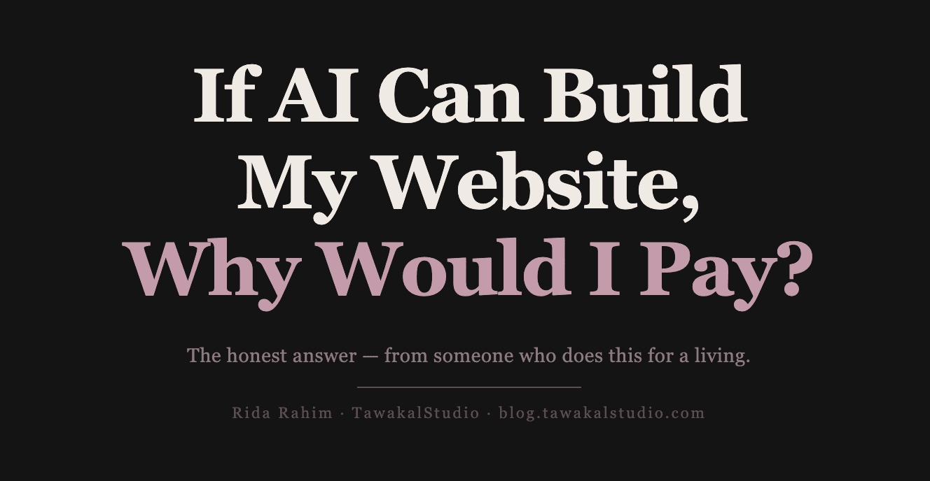 If AI Can Build My Website, Why Would I Pay You?